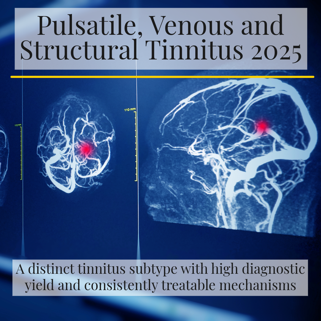 Pulsatile, Venous and Structural Tinnitus: Identifying Treatable and Curable Subtypes