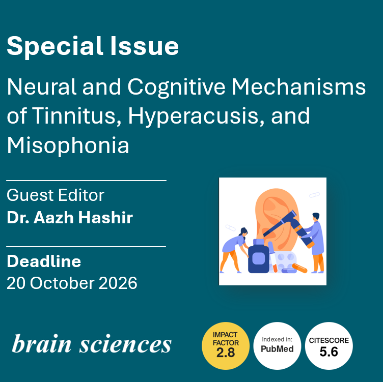 Special Issue in Brain Sciences on Neural and Cognitive Mechanisms of Tinnitus, Hyperacusis, and Misophonia